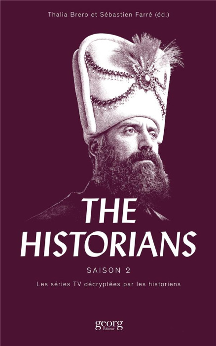 Emprunter The Historians. Les séries TV décryptées par les historiens Saison 2 livre