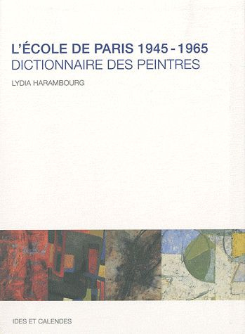Emprunter L'Ecole de Paris 1945-1965. Dictionnaire des peintres livre