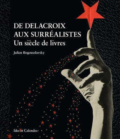 Emprunter De Delacroix aux surréalistes. Un siècle de livres livre