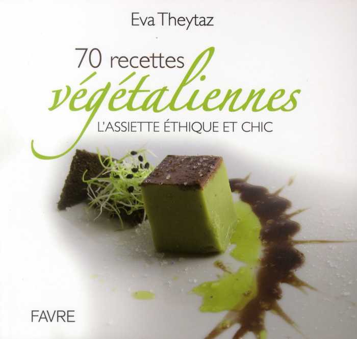 Emprunter 70 recettes végétaliennes. L'assiette éthique et chic livre