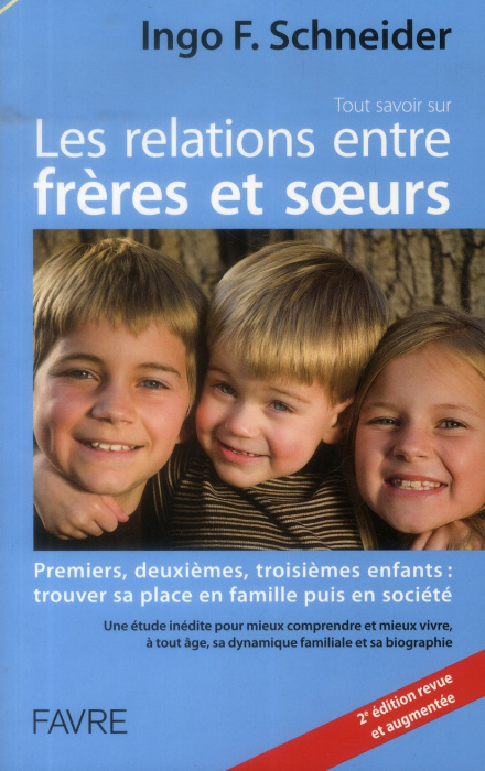 Emprunter Tout savoir sur les relations entre frères et soeurs. Premiers, deuxièmes, troisièmes enfants, etc. livre