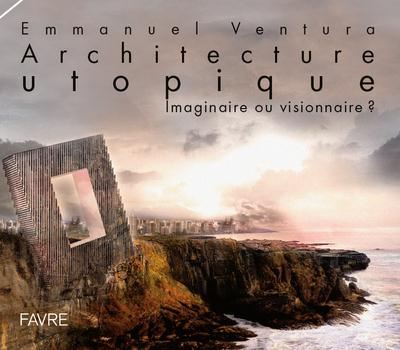 Emprunter Architecture utopique. Imaginaire ou visionnaire ? livre