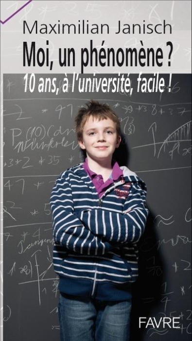 Emprunter Moi un phénomène ? L'université à 10 ans : facile ! livre