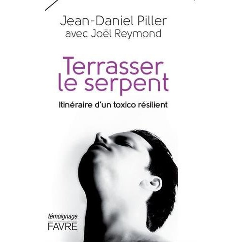 Emprunter Terrasser le serpent. Itinéraire d'un toxico résilient livre