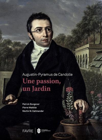 Emprunter Augustin-Pyramus de Candolle. Une passion, un jardin livre