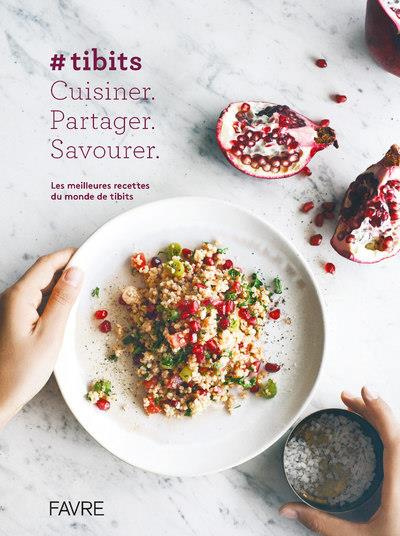 Emprunter #tibits. Cuisiner. Partager. Savourer livre