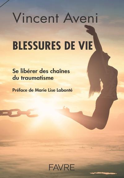 Emprunter Blessures de vie. Se libérer des chaînes du traumatisme livre