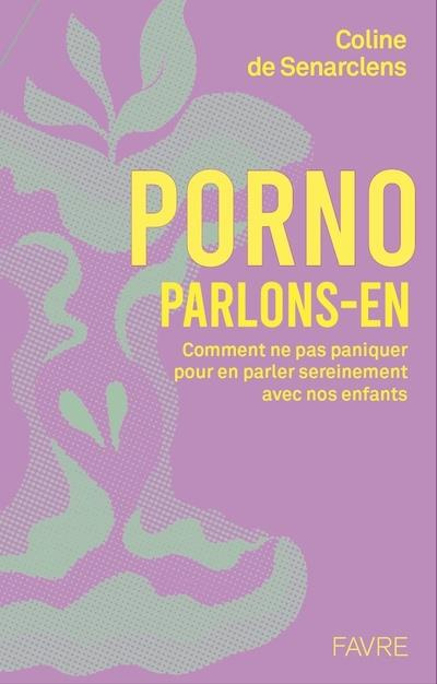Emprunter Porno, parlons-en ! livre