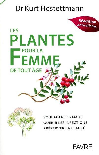 Emprunter Les plantes pour la femme de tout âge. Soulager les maux, guérir les infections, préserver la beauté livre