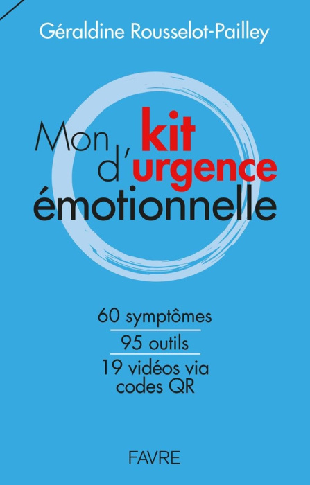 Emprunter Mon kit d'urgence émotionnel. 60 symptômes, 95 outils, 19 vidéos via codes QR livre
