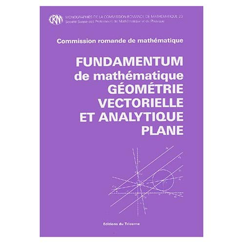 Emprunter GEOMETRIE VECTORIELLE ET ANALYTIQUE PLANE livre