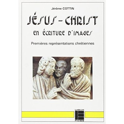 Emprunter JESUS-CHRIST EN ECRITURE D'IMAGES - PREMIERES REPRESENTATIONS CHRETIENNES livre