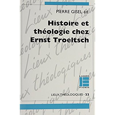 Emprunter Histoire et théologie chez Ernst Troeltsch livre