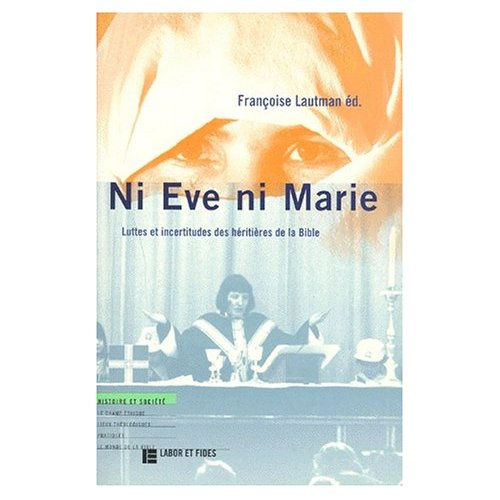 Emprunter NI EVE NI MARIE. Luttes et incertitudes ces héritières de la Bible livre