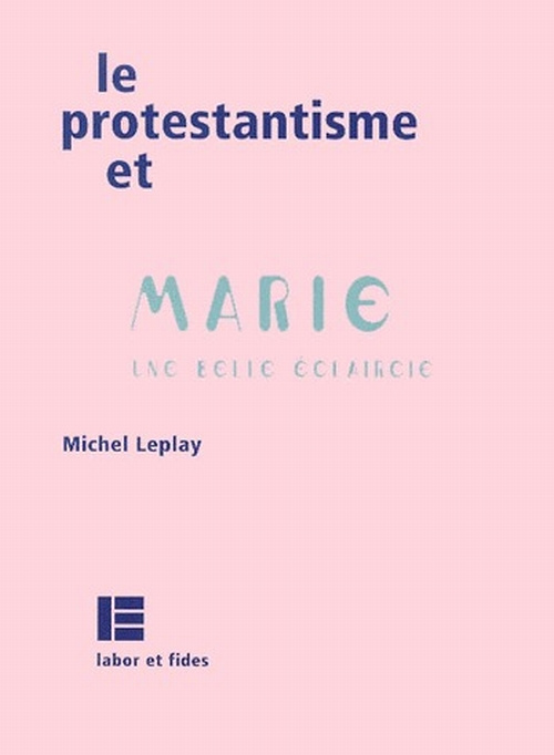 Emprunter Le protestantisme et Marie. Une belle éclaircie livre