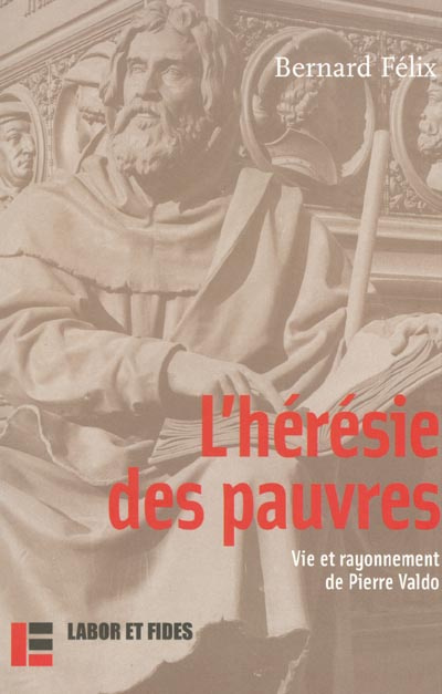 Emprunter L'hérésie des pauvres. Vie et rayonnement de Pierre Valdo livre