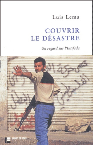 Emprunter Couvrir le désastre. Un regard sur l'Intifada livre