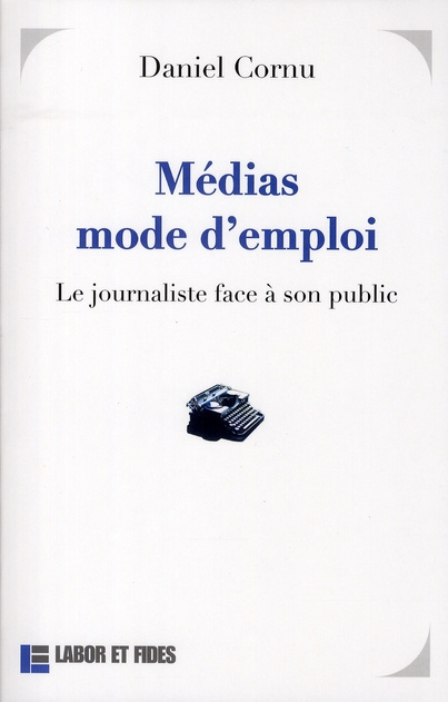 Emprunter Médias mode d'emploi. Le journaliste face à son public livre