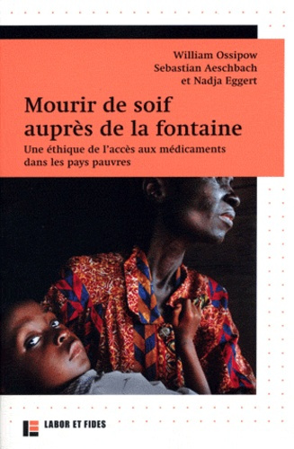 Emprunter Mourir de soif auprès de la fontaine. Une éthique de l'accès aux médicaments dans les pays pauvres livre