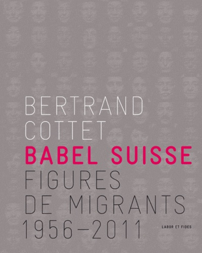 Emprunter Babel Suisse. Figures de migrants 1956-2011 livre