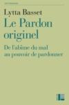 Emprunter Le pardon originel. De l'abîme du mal au pouvoir de pardonner, 3e édition livre
