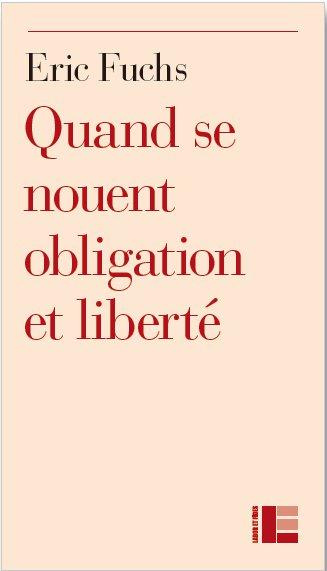 Emprunter Quand l'obligation se noue avec la liberté. Essai sur les structures permanentes de l'éthique selon livre