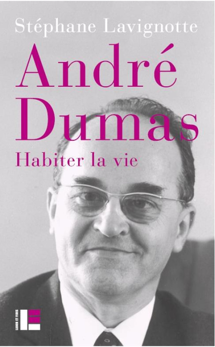 Emprunter André Dumas. Habiter la vie livre