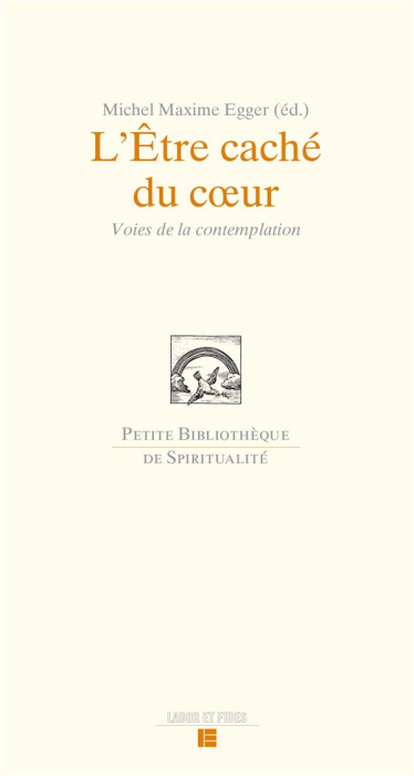 Emprunter L'Etre caché du coeur. Voies de la contemplation livre