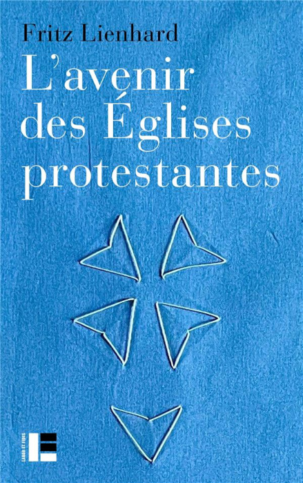 Emprunter L'avenir des Eglises protestantes. Evolutions religieuses et communication de l'Evangile livre