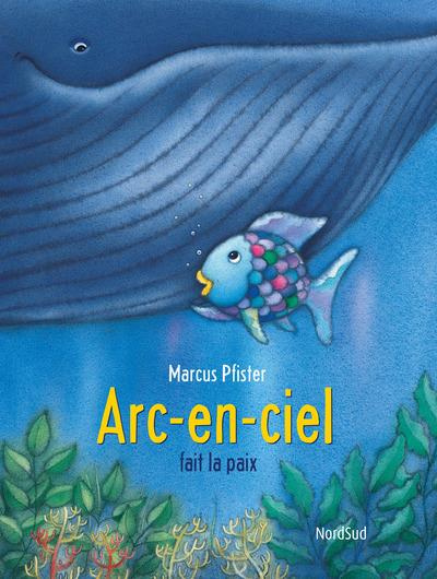 Emprunter Arc-en-Ciel : Arc-en-ciel fait la paix livre