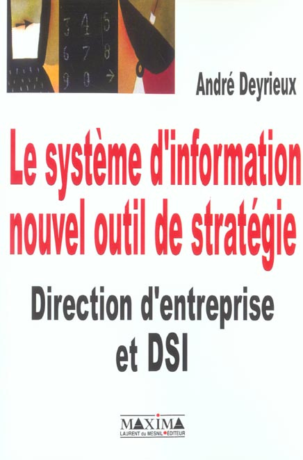 Emprunter Le système d'information, nouvel outil de stratégie. Direction d'entreprise et DSI livre