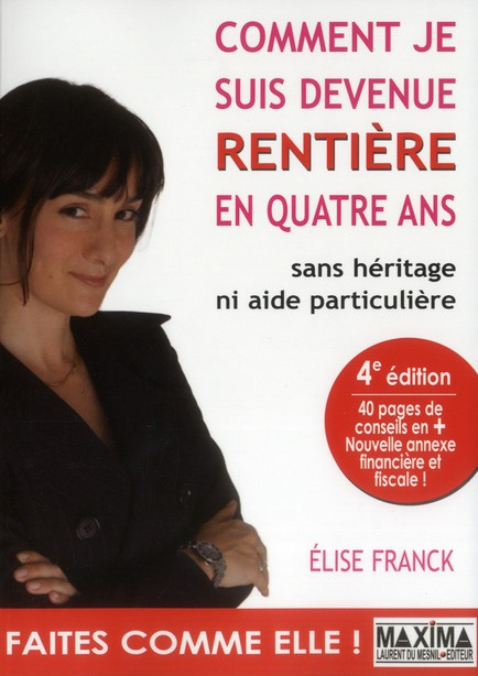 Emprunter Comment je suis devenue rentière en quatre ans sans héritage ni aide particulière. 4e édition livre