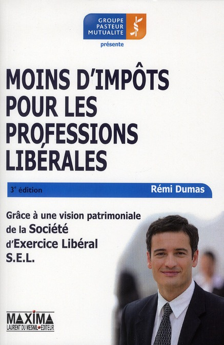 Emprunter Moins d'impôts pour les professions libérales. Grâce à une vision patrimoniale de la Société d'Exerc livre