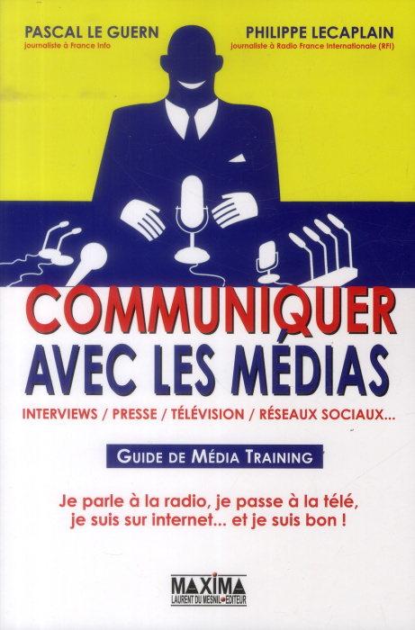 Emprunter Communiquer avec les médias. Guide de Média Training, 2e édition livre