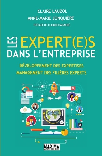 Emprunter Les expert(e)s dans l'entreprise. Développement des expertises, management des filières experts livre