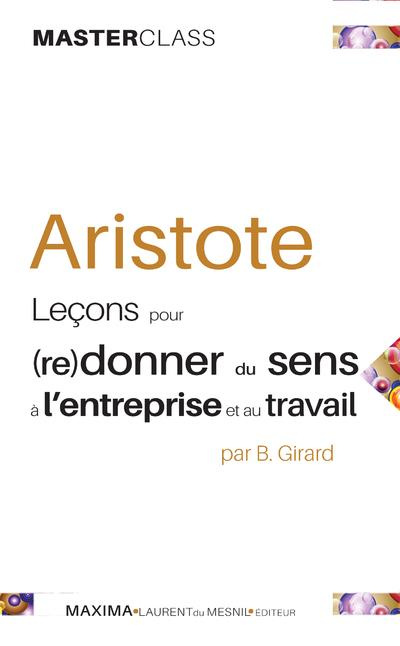 Emprunter Aristote. Leçons pour (re)donner du sens à l'entreprise et au travail livre