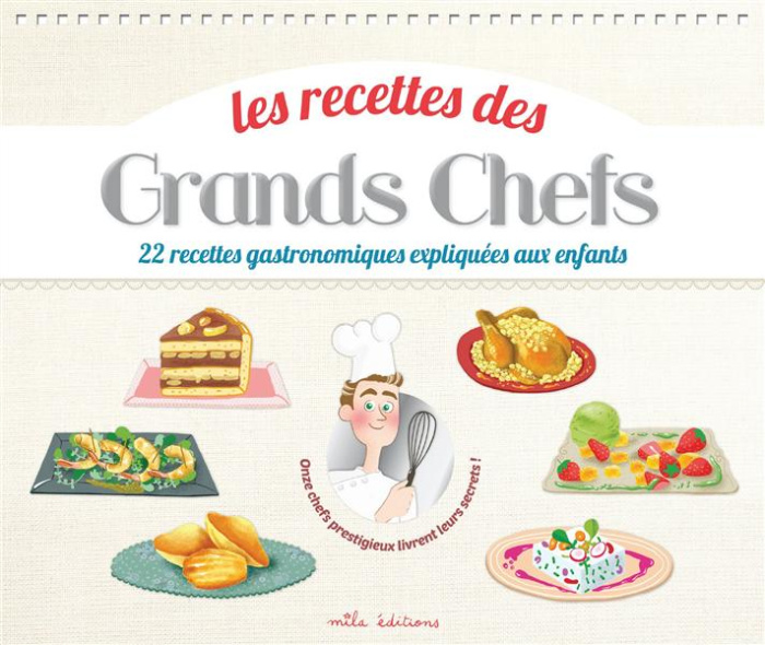 Emprunter Les recettes des Grands Chefs. 22 recettes gastronomiques expliquées aux enfants livre