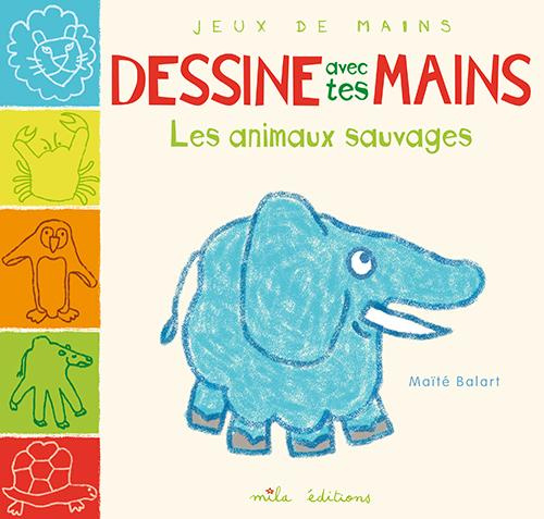 Emprunter Dessine avec tes mains les animaux sauvages livre