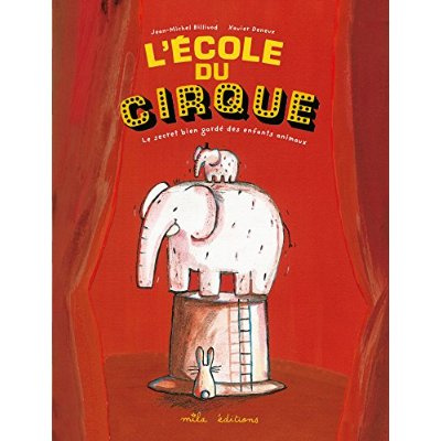 Emprunter L'Ecole du Cirque. Le secret bien gardé des enfants animaux livre