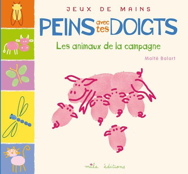 Emprunter Peins avec tes doigts. Les animaux de la campagne livre