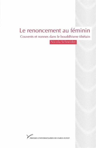 Emprunter Le renoncement au féminin. Couvents et nonnes dans le bouddhisme tibétain livre