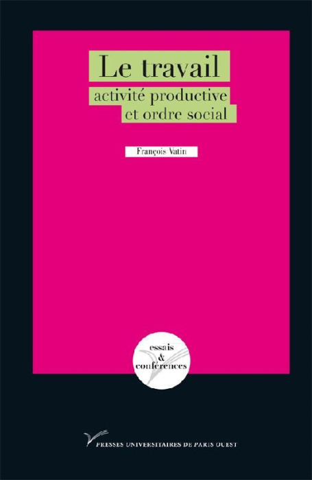 Emprunter Le travail : activité productive et ordre social livre