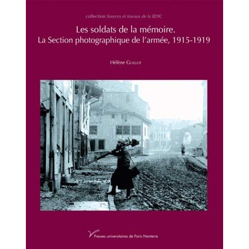 Emprunter Les soldats de la mémoire. La section photographique de l'armée, 1915-1919 livre