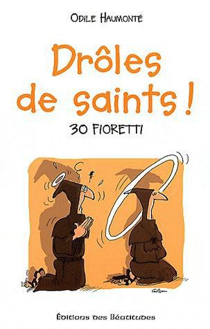 Emprunter DROLES DE SAINTS ! 30 FIORETTI livre