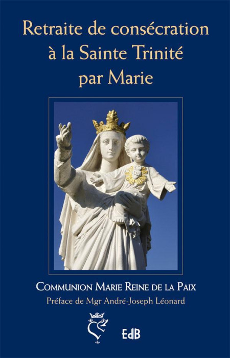 Emprunter RETRAITE DE CONSECRATION A LA SAINTE TRINITE PAR MARIE livre