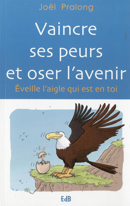 Emprunter Vaincre ses peurs et oser l'avenir livre