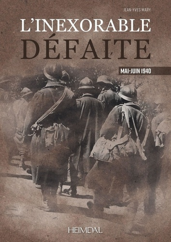Emprunter L INEXORABLE DEFAITE MAI - JUIN 1940 livre