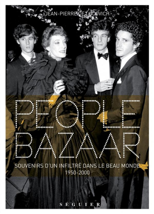 Emprunter People Bazaar. Souvenirs d'un infiltré dans le beau monde 1950-2000 livre