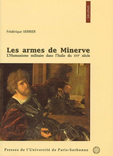 Emprunter Les armes de Minerve. L'humanisme militaire dans l'Italie du XVIème siècle livre