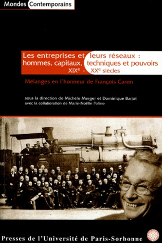 Emprunter LES ENTREPRISES ET LEURS RESEAUX : HOMMES, CAPITAUX, TECHNIQUES ET POUVOIRS, XIXEME-XXEME SIECLES. M livre